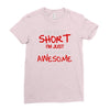 i'm not short awesome Ladies Fitted T-Shirt