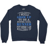 i never dreamed i would grow up to be a super cool runner but here i a Crewneck Sweatshirt