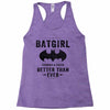 Batgirl Stronger And Faster Better Than Ever Racerback Tank