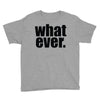 whatever (2) Youth Tee