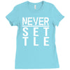 never settle Ladies Fitted T-Shirt