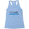 I've Created A Monster Infant Monster Racerback Tank