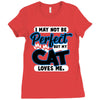 i may not be be perfect but my cat loves me Ladies Fitted T-Shirt
