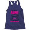 I'm Called Aunt Because I'm Way Too Cool To Be Called Grandma Racerback Tank