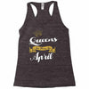 queens are born in april Racerback Tank