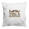 i mustache you a question Throw Pillow