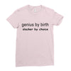 genius by birth slacker by choice Ladies Fitted T-Shirt