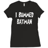 i bummed batman Ladies Fitted T-Shirt