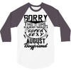 This Girl Is Taken By A Super Sexy August Boyfriend 3/4 Sleeve Shirt
