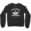 love peace and bacon grease Crewneck Sweatshirt