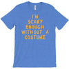 i'm scary enough T-Shirt