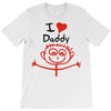 i love daddy T-Shirt