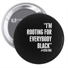 rooting for everybody t shirt. Pin-back button