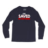 i'm saved but i keep sinning Long Sleeve Shirts