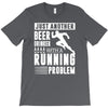 beer drinker with a running problem T-Shirt