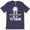 my other ride is a titan T-Shirt