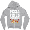 pizza fixes everything Zipper Hoodie