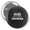Only The Best Moms Get Promoted To Grandma Pin-back button