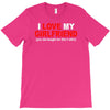 i love my girlfriend T-Shirt