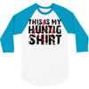 This Is My Hunting Shirt 3/4 Sleeve Shirt