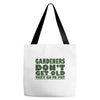 gardeners don&rsquo;t get old, ideal gift or christmas present. Tote Bags