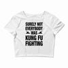 Surely Not Everybody Was Kung Fu Fighting Crop Top