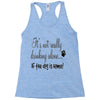 IT'S NOT REALLY DRINKING ALONE Racerback Tank