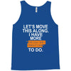 i have more trick or treating Tank Top