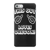 this guy loves oregon iPhone 7 Case