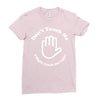 don't touch me i might catch the ugly! Ladies Fitted T-Shirt