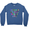 ONE DAY SOMAONE IS GOING TO HUG YOU SO TIGHT THAT ALL OF YOUR BROKEN P Crewneck Sweatshirt