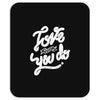 love what you do Mousepad