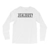jealous Long Sleeve Shirts