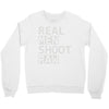 real men shoot raw Crewneck Sweatshirt