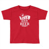 beer does not ask Toddler T-shirt
