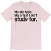 my life feels T-Shirt