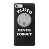 pluto Never Forget iPhone 7 Case