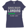 sarcasm loading funny joke Ladies Fitted T-Shirt