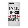 I Still Live With My Parents iPhone 7 Plus Case