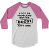 my boost aint one 3/4 Sleeve Shirt