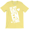 Be my valentine T-Shirt