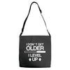 i don't get older, i level up Adjustable Strap Totes