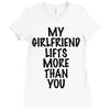 my girlfriend lifts more than you (2) Ladies Fitted T-Shirt
