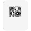 dorothy in the street blanche in the sheets Mousepad