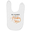 my favorite season is pumpkin spice Baby Bibs