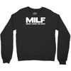 milf man i love to fart Crewneck Sweatshirt