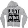 Just One More Wine I Promise Zipper Hoodie