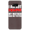 i'm not insane my mother Samsung Galaxy S8