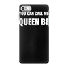 you can call me queen b iPhone 7 Case