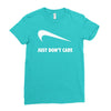 just don't care Ladies Fitted T-Shirt